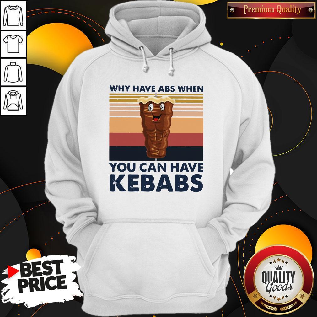 Why Have Abs When You Can Have Kebabs Vintage Retro Hoodie