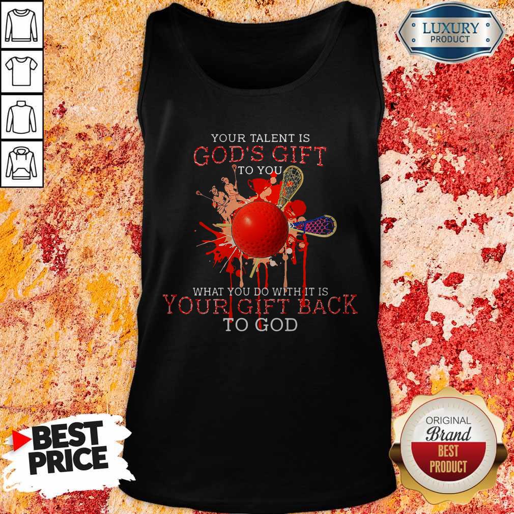 Your Talent Is God’s Gift To You What You Do With It Is Your Gift Back Tank Top