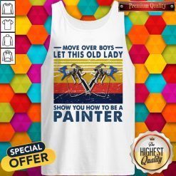 Move Over Boys Let This Old Lady Show You How To Be A Painter Vintage Retro Tank Top