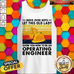 Move Over Boys Let This Old Lady Show You How To Be An Operating Engineer Vintage Retro Tank Top