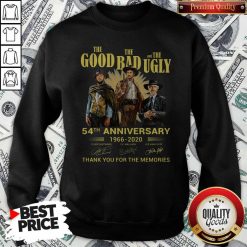 The Good The Bad And The Ugly 54th Anniversary 1966 2020 Thank You For The Memories Signatures Sweatshirt