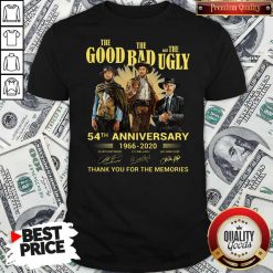 The Good The Bad And The Ugly 54th Anniversary 1966 2020 Thank You For The Memories Signatures Shirt