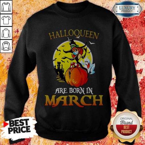 Halloqueen Are Born In March Ghost Witch Mask Sweatshirt