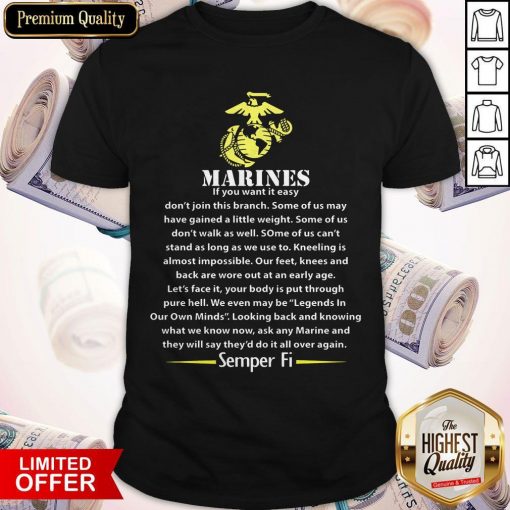 Marines If You Want It Easy Don'T Join This Branch Semper Fi Shirt