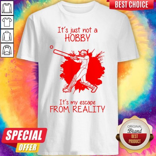 Men Playing Baseball It’s Just Not A Hobby It’s My Escape From Reality Shirt