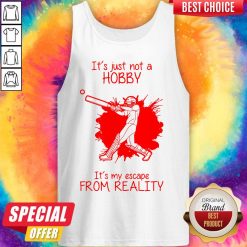 Men Playing Baseball It’s Just Not A Hobby It’s My Escape From Reality Tank Top