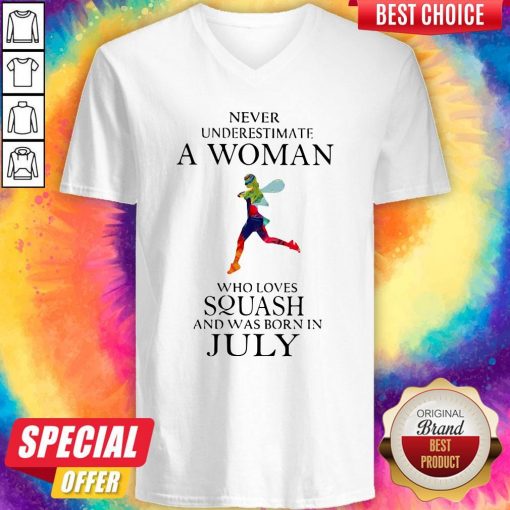 Never Underestimate A Woman Who Loves Squash And Was Born In July V-neck
