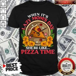 Official Lazy Mom Day Pepperoni Pizza Shirt
