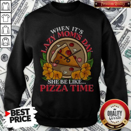 Official Lazy Mom Day Pepperoni Pizza Sweatshirt