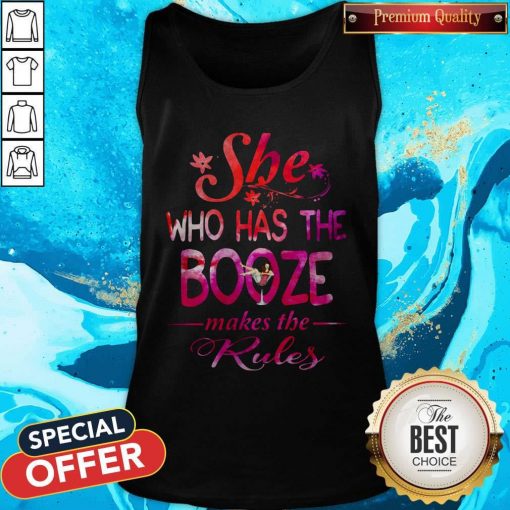 She Who Has The Booze Makes The Rules Tank Top