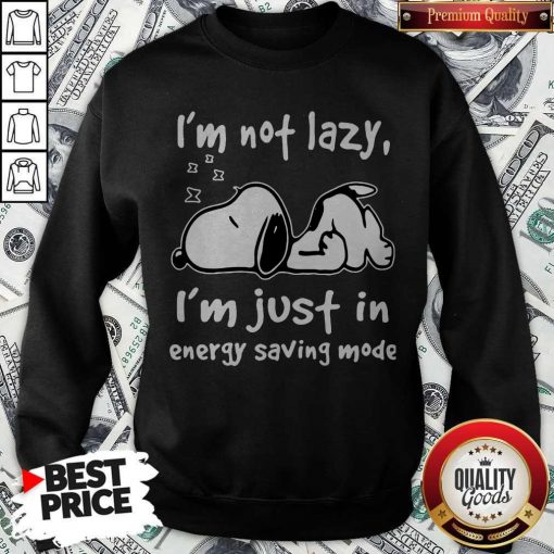 Snoopy I’m Not Lazy I’m Just In Energy Saving Mode Sweatshirt