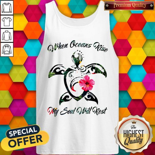 Turtle Hawaii When Oceans Rise My Soul Will Rest Tank Top