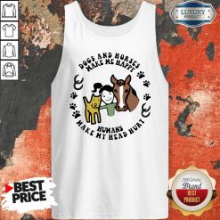 Dogs And Horses Make Me Happy Humans Make My Head Hurt Tank Top