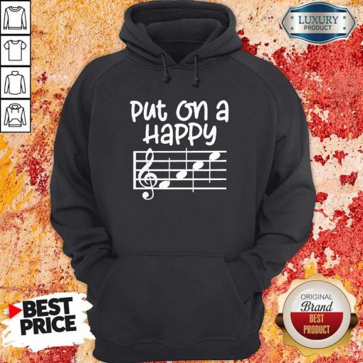 Good Put On A Happy Face Music Hoodie
