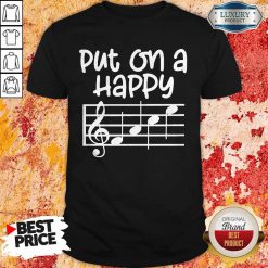 Good Put On A Happy Face Music Shirt