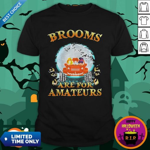 Halloween Brooms Are For Amateurs Jeep ShirtHalloween Brooms Are For Amateurs Jeep Shirt