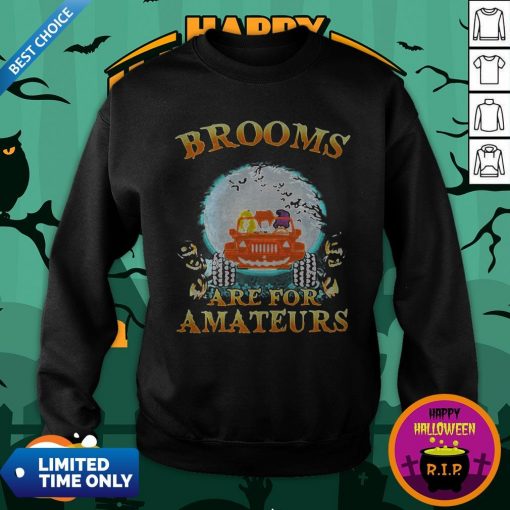 Halloween Brooms Are For Amateurs Jeep SweatshirtHalloween Brooms Are For Amateurs Jeep Sweatshirt