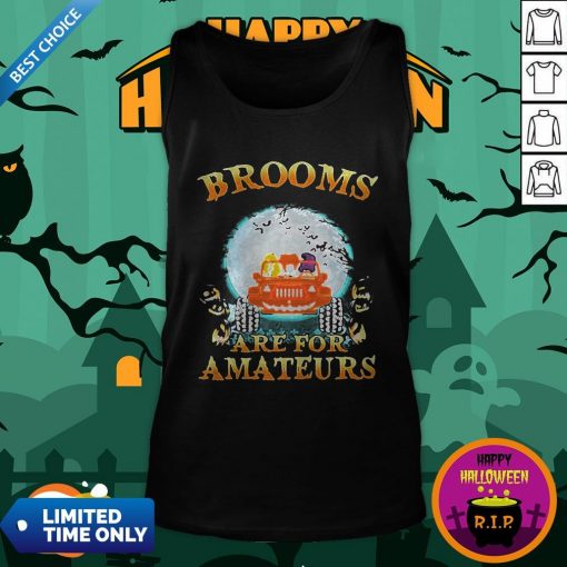 Halloween Brooms Are For Amateurs Jeep Tank TopHalloween Brooms Are For Amateurs Jeep Tank TopHalloween Brooms Are For Amateurs Jeep Tank Top