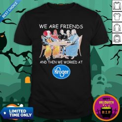 Halloween Horror Characters We Are Friends Worked At Kroger ShirtHalloween HorroHalloween Horror Characters We Are Friends Worked At Kroger ShirtHalloween Horror Characters We Are Friends Worked At Kroger Shirtr Characters We Are Friends Worked At Kroger Shirt