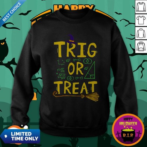 Halloween Math Teacher Trig Or Treat Student School College Sweatshirt