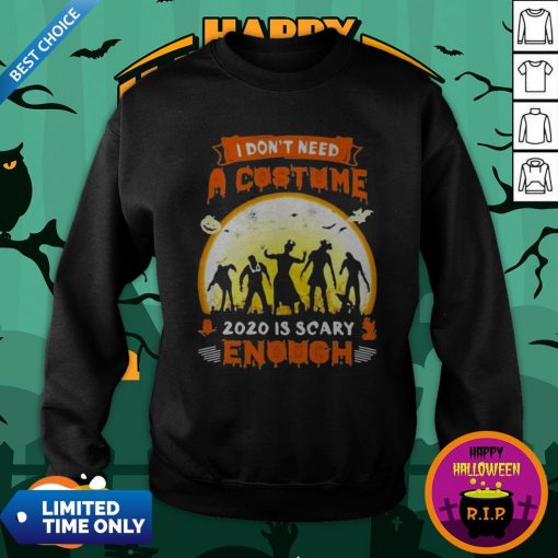 Halloween Nurse I Don’t Need A Costume 2020 Is Scary Enough Sunset Sweatshirt