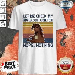 Horse Let Me Check My Giveashitometer Nope Retro ShirtHorse Let Me Check My Giveashitometer Nope Retro Shirt