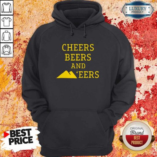 Hot Cheers Beers And ‘eers Hoodie