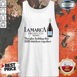 Lamarca Prosecco Noun The Glue Holding TogeLamarca Prosecco Noun The Glue Holding Together Tank topther Tank top