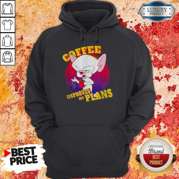 Pinky And The Brain Coffee Improves My Plans HoodiePinky And The Brain Coffee Improves My Plans Hoodie