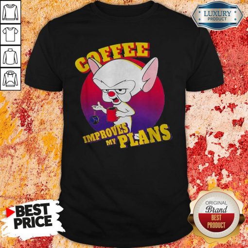Pinky And The Brain Coffee Improves My Plans Shirt