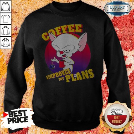 Pinky And The Brain Coffee Improves My Plans Sweatshirt