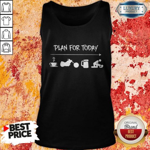 Plan For Today Coffee Motorbike Beer And Sex Tank Top