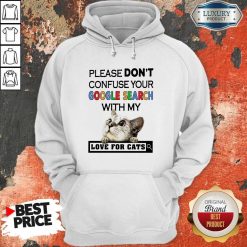 Please Don’t Confuse Your Google Search With My Love For Cats Hoodie