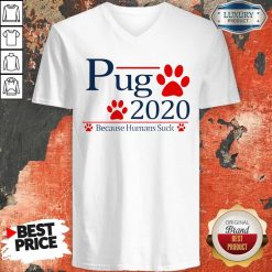 Pug 2020 Because Humans Suck V-neckPug 2020 Because Humans Suck V-neck