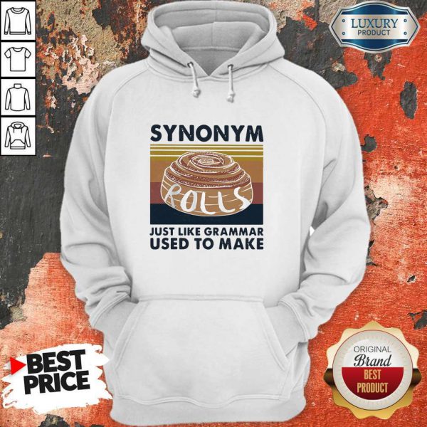 Synonym Rolls Just Like Grammar Used To Make Vintage Hoodie