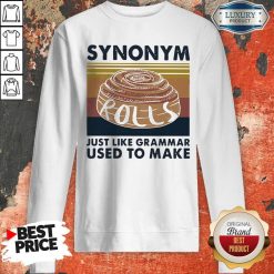 Synonym Rolls Just Like Grammar Used To MakSynonym Rolls Just Like Grammar Used To Make Vintage Sweatshirte Vintage Sweatshirt