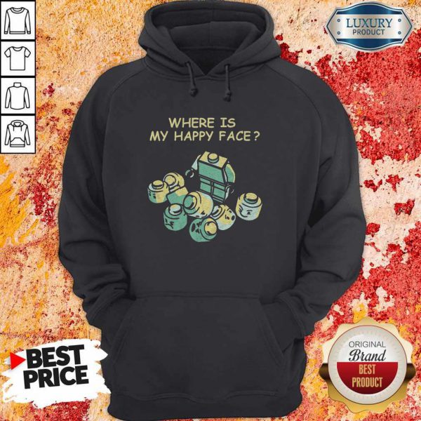 Where Is My Happy Face Hoodie