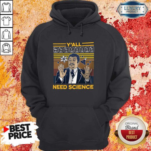 Y’all Motherfucker Need Science Vintage Hoodie