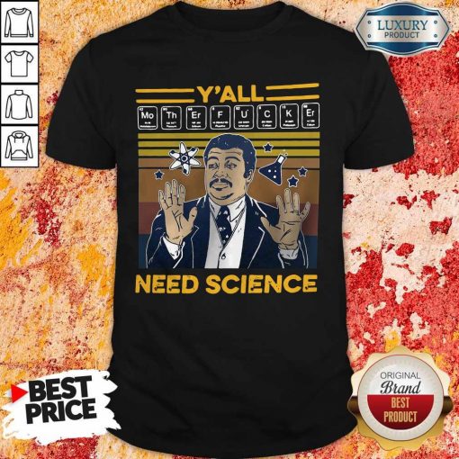 Y’all Motherfucker Need Science Vintage Shirt
