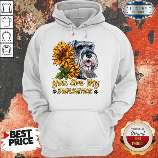 You Are My Sunshine Schnauzer Sunflower Hoodie