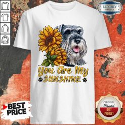 You Are My Sunshine Schnauzer Sunflower Shirt