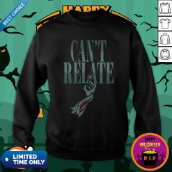 Zombie Can’t Relate Halloween Sweatshirt