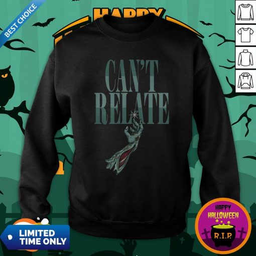 Zombie Can’t Relate Halloween Sweatshirt