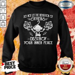 Nice Do Not Let The Behavior Of Others Destroy Your Inner Peace Monkey Sweatshirt-Design By Soyatees.com