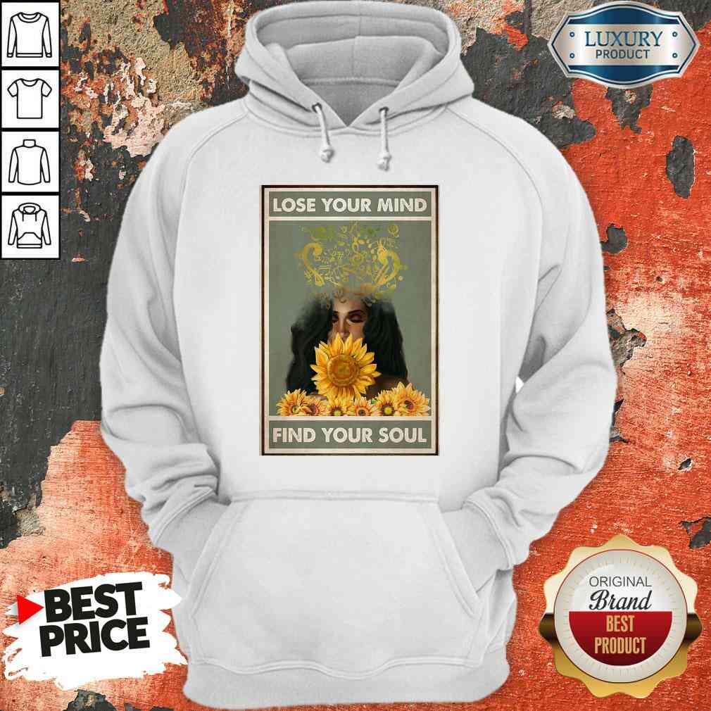 Awesome Easily Distracted By Music And Sunflowers Lose Your Mind Find Your Soul PosterAwesome Easily Distracted By Music And Sunflowers Lose Your Mind Find Your Soul Poster Hoodie Hoodie-Design By Soyatees.com