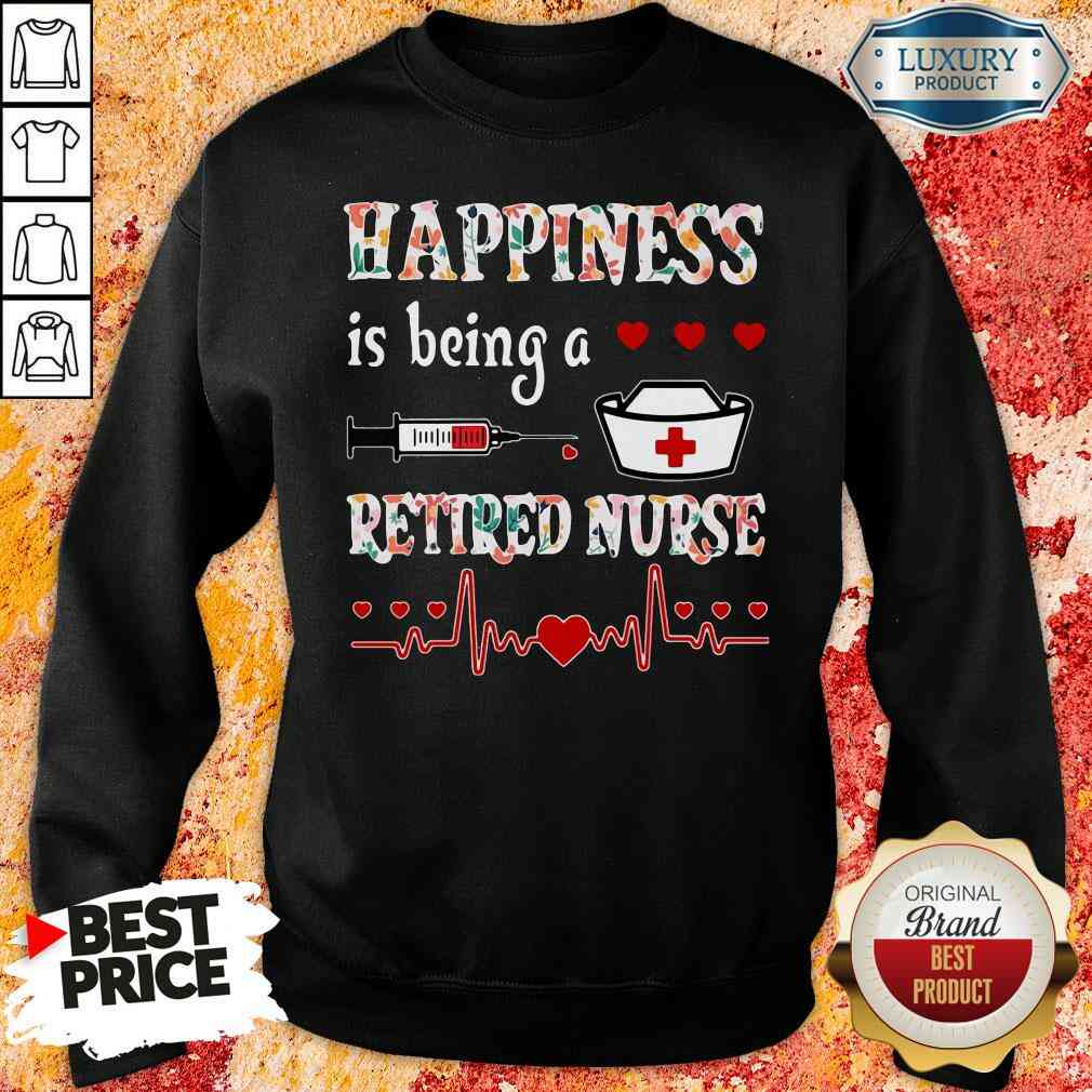 Awesome Happiness Is Being A Retired Nurse Swewatshirt-Design By Soyatees.com