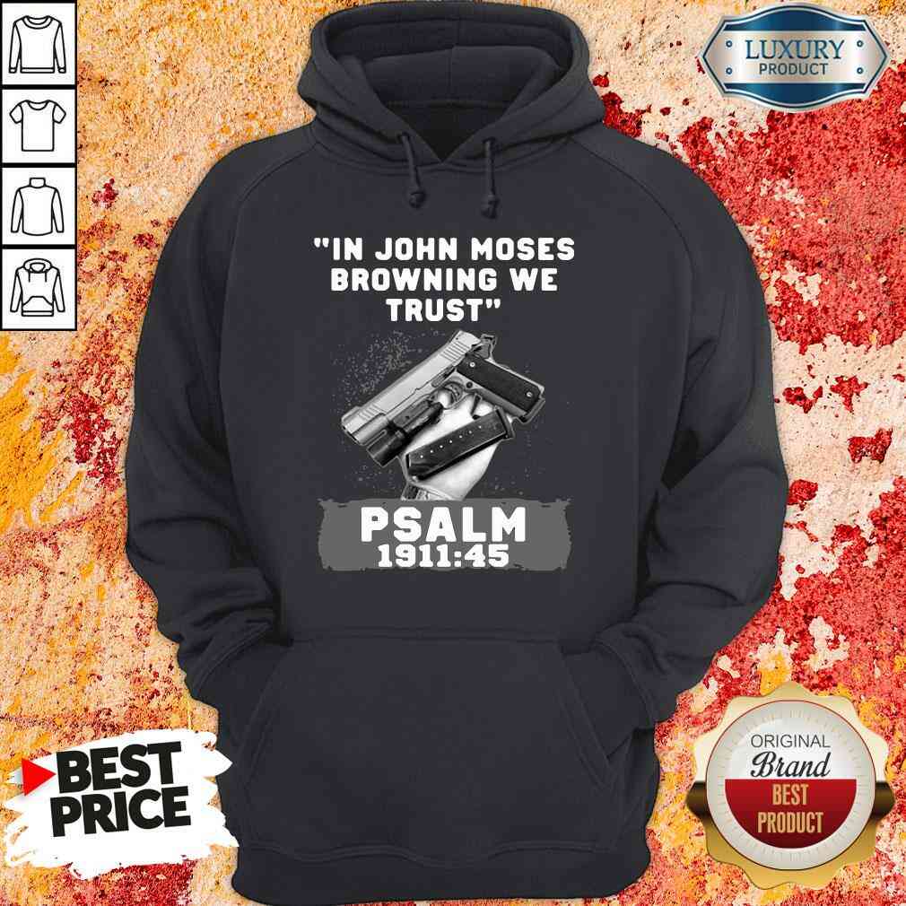 Awesome In John Moses Browning We Trust Psalm 1911 46 Hoodie-Design By Soyatees.com