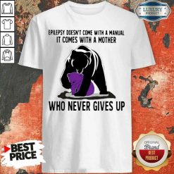 Funny Bear Epilepsy Doesn’t Come With A Manual It Comes With A Mother Who Never Gives Up Shirt-Design By Soyatees.com