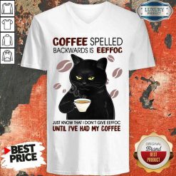 Funny Black Cat Coffee Spelled Backwards Is Eeffoc Just Know That I Don’T Give Eeffoc Until I’Ve Had My Coffee V-neck-Design By Soyatees.com