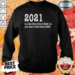 First Rule Of 202 Funny Humor Happy New Year 2021 Gifts Happy New Year Sweatshirt-Design By Soyatees.com